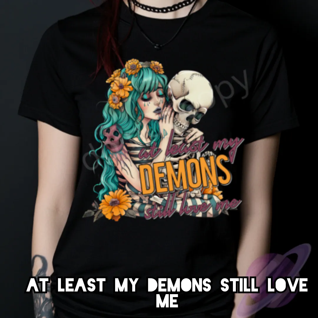 At Least My Demons Still Love Me Shirt