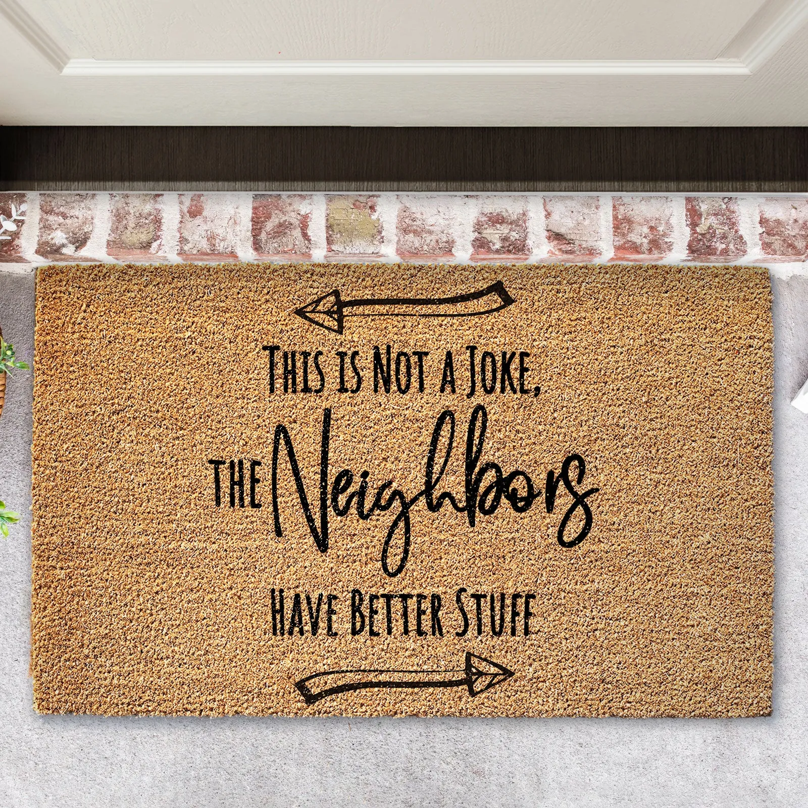 Coir Doormat - Funny Neighbours Have Better Stuff