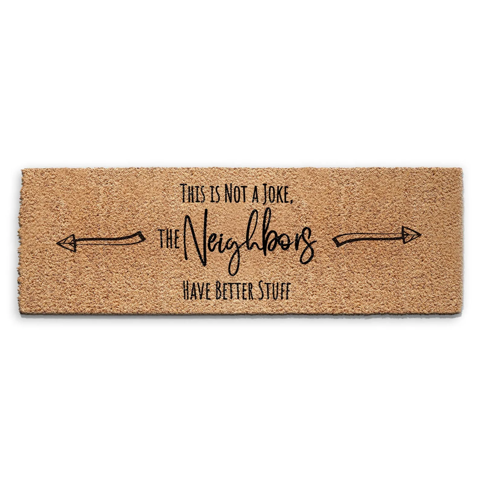 Coir Doormat - Funny Neighbours Have Better Stuff