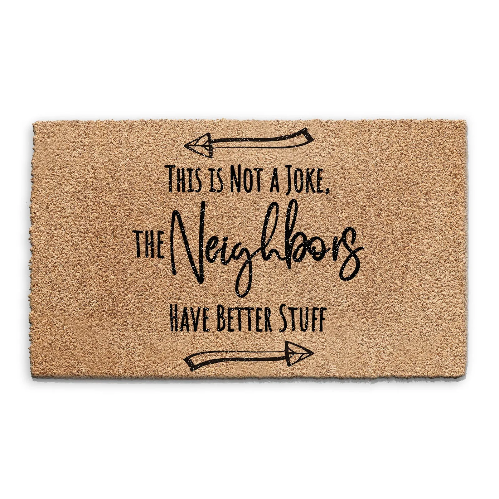 Coir Doormat - Funny Neighbours Have Better Stuff