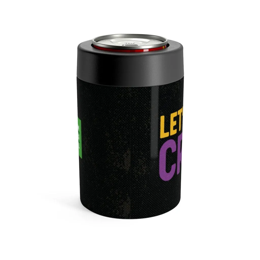 Let's Get Cray Can Cooler