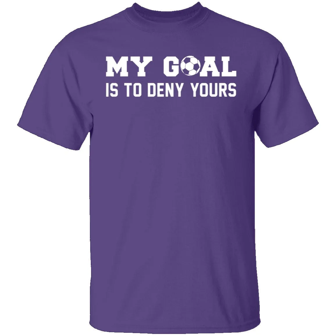 My Goal Is To Deny Yours T-Shirt